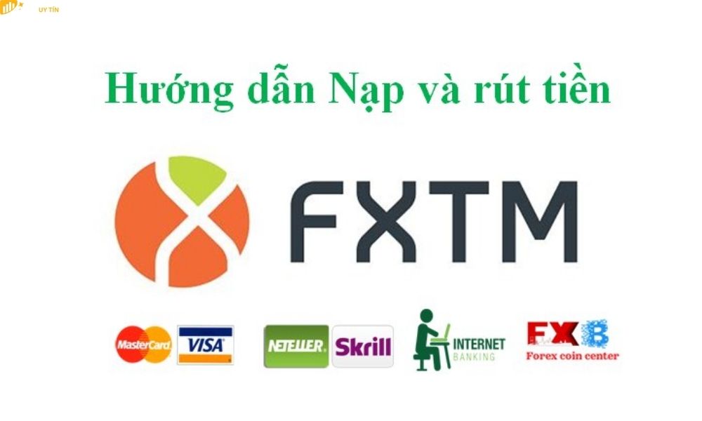 Hướng dẫn nạp và rút tiền tại FXTM