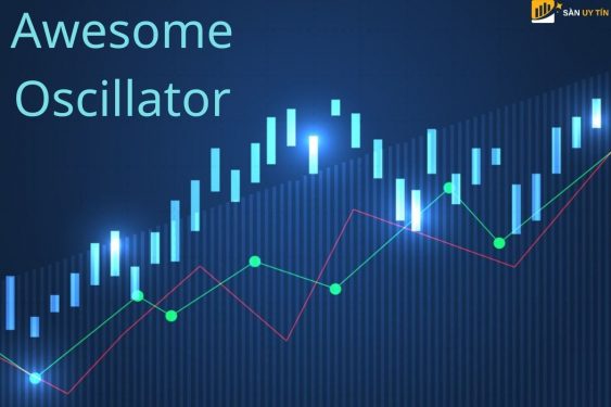 Chỉ báo Awesome Oscillator (AO) là gì và cách giao dịch