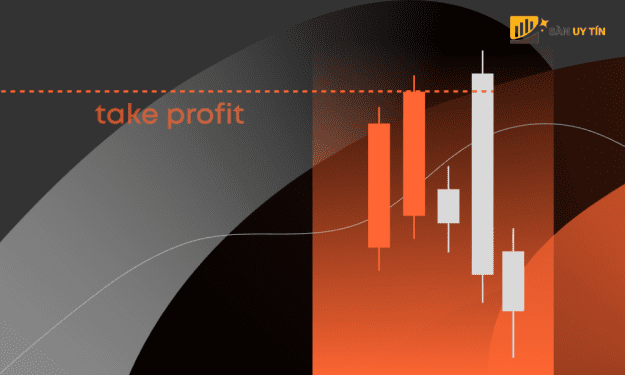 Take profit là gì? Hướng dẫn chi tiết về lệnh chốt lời trong giao dịch Forex