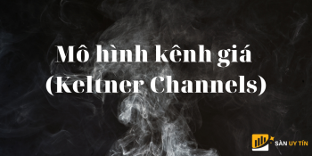 Mô hình kênh giá (Keltner Channels) là gì và cách xác định nó