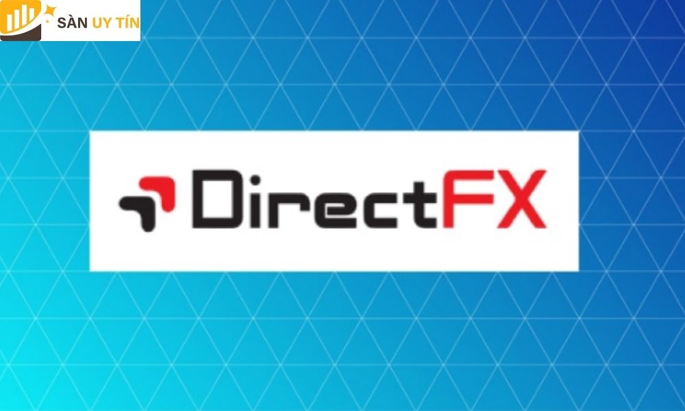 Đánh giá sàn Direct FX có nên giao dịch tại broker không?
