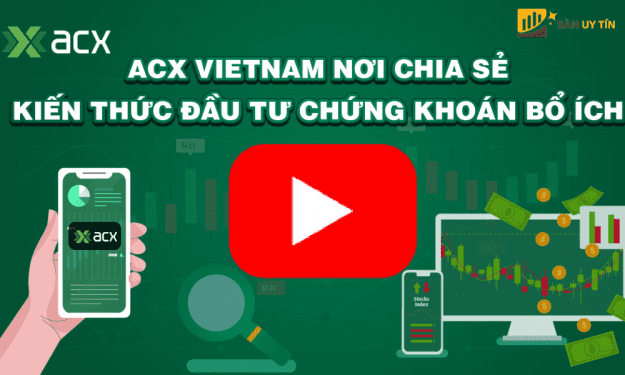 ACX là gì? Đánh giá sàn ACX tại thị trường Việt Nam