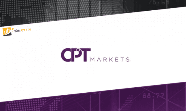 CPT Markets là gì? Review chi tiết về sàn CPT Markets