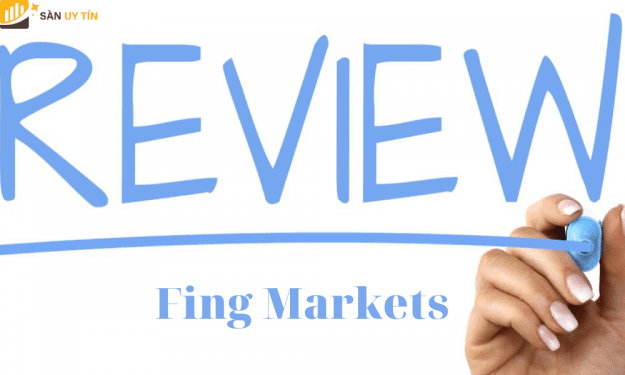 Fing Markets là gì? Đánh giá sàn Fing Markets mới nhất