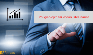 Tìm hiểu về phí giao dịch tài khoản LiteFinance