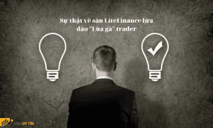 Sàn LiteFinance lừa đảo: Thực hư và những điều trader cần biết