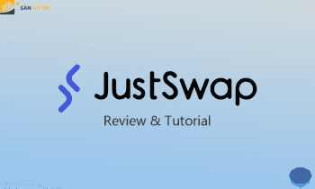 JustSwap là gì? Hướng dẫn sử dụng tính năng sàn Just Swap