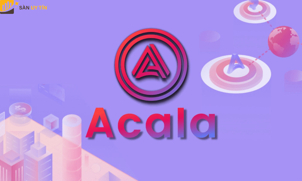 Acala là trung tâm tài chính của nền tảng Polkadot