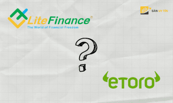 Etoro và LiteFinance - Bạn nên chọn giao dịch tại sàn nào?