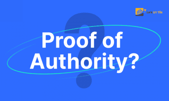PoA là gì? Thuật toán Proof of Authority hoạt động như thế nào?