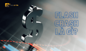 Flash Crash là gì? Sức ảnh hưởng của Flash Crash đến thị trường tài chính