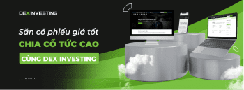 Dường dua cổ tức nóng nhất tháng 072023 tại Dex Investing dã sẵn sàng