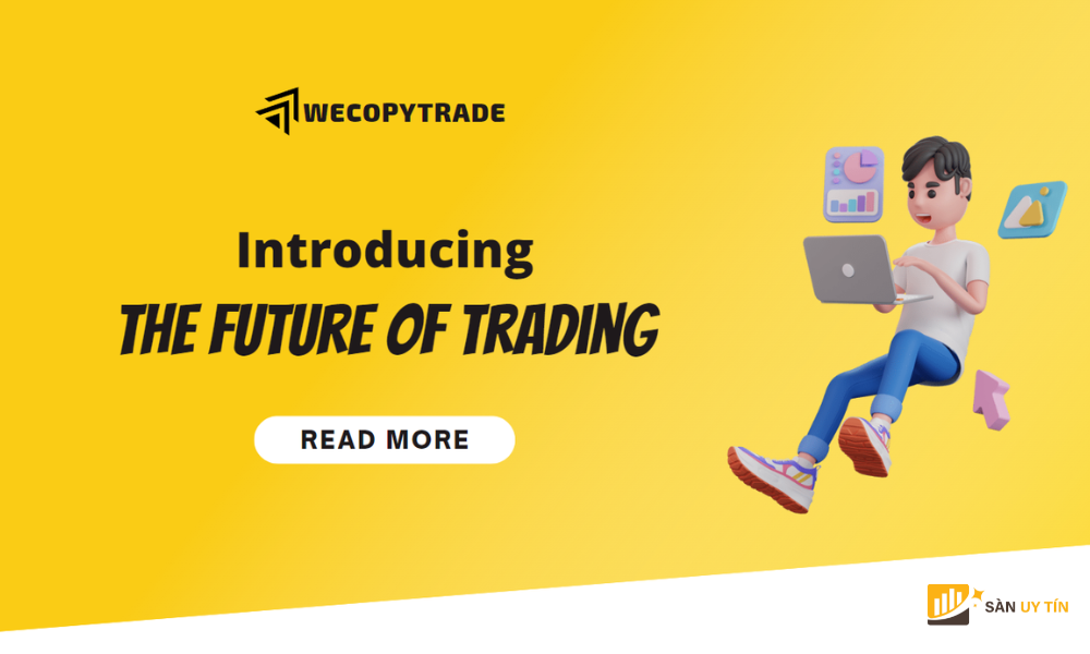 WeCopyTrade la mot nen tang giao dich truc tuyen hang dau the gioi