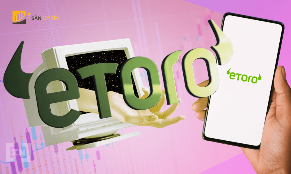 eToro la mot nen tang sao chep giao dich Copy Trade