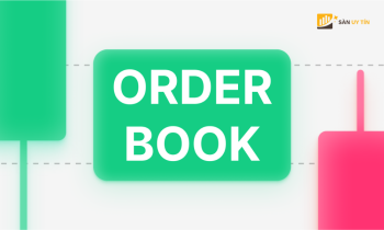 Order Book là gì? Cách sử dụng Order Book hiệu quả trong trading