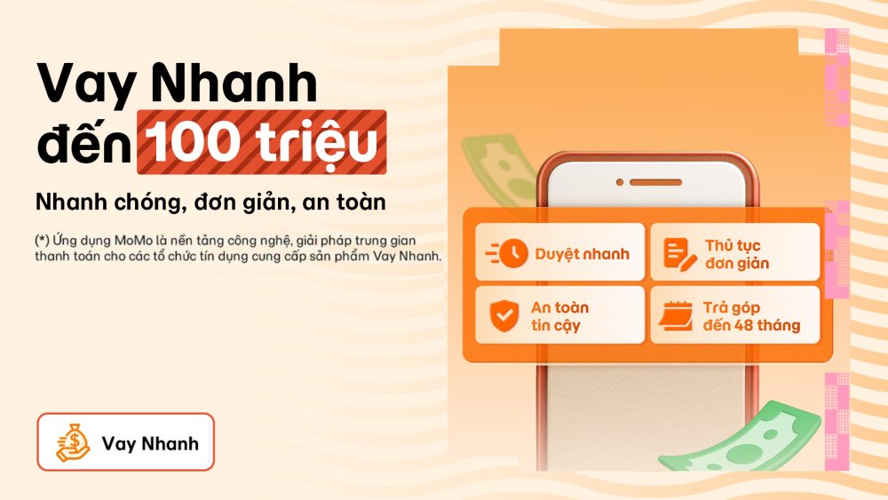  Đăng ký Vay Nhanh trên ứng dụng MoMo — giải ngân ngay sau khi được tổ chức tín dụng phê duyệt.